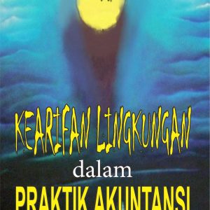 Kearifan Lingkungan Dalam Praktik Akuntansi