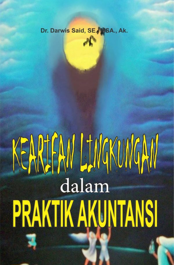 Kearifan Lingkungan Dalam Praktik Akuntansi