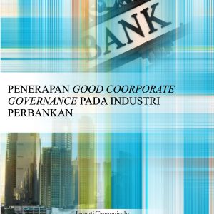 PENERAPAN GOOD COORPORATE GOVERNANCE PADA INDUSTRI PERBANKAN