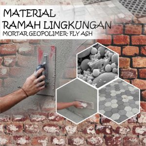 Material Ramah Lingkungan Mortar Geopolimer Fly-Ash
