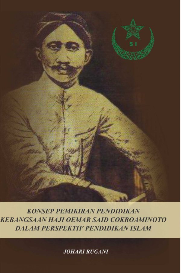 Konsep Pemikiran Pendidikan Kebangsaan Haji Oemar Said Cokroaminoto Dalam Perspektif Pendidikan Islam