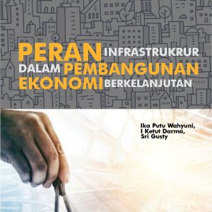 Peran Infrastruktur dalam Pembangunan Ekonomi Berkelanjutan