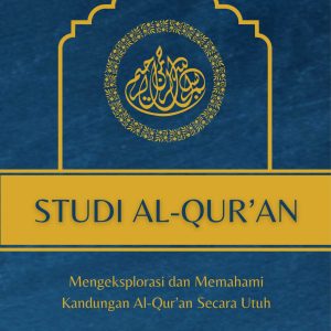 Studi Al-Qur’an: Mengeksplorasi dan Memahami Kandungan Al-Qur’an Secara Utuh - Image 2