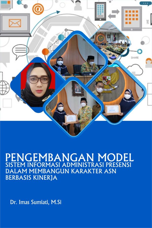 Pengembangan Model Sistem Informasi Administrasi Presensi Dalam Membangun Karakter ASN Berbasis Kinerja