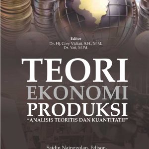Teori Ekonomi Produksi “Analisis Teoritis dan Kuantitatif”