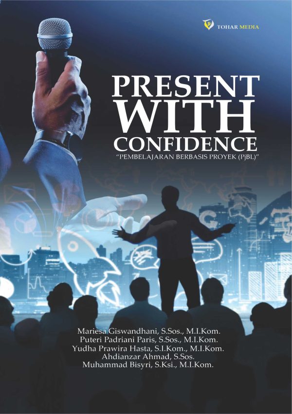 Present With Confidence “Pembelajaran Berbasis Proyek (Pjbl)”