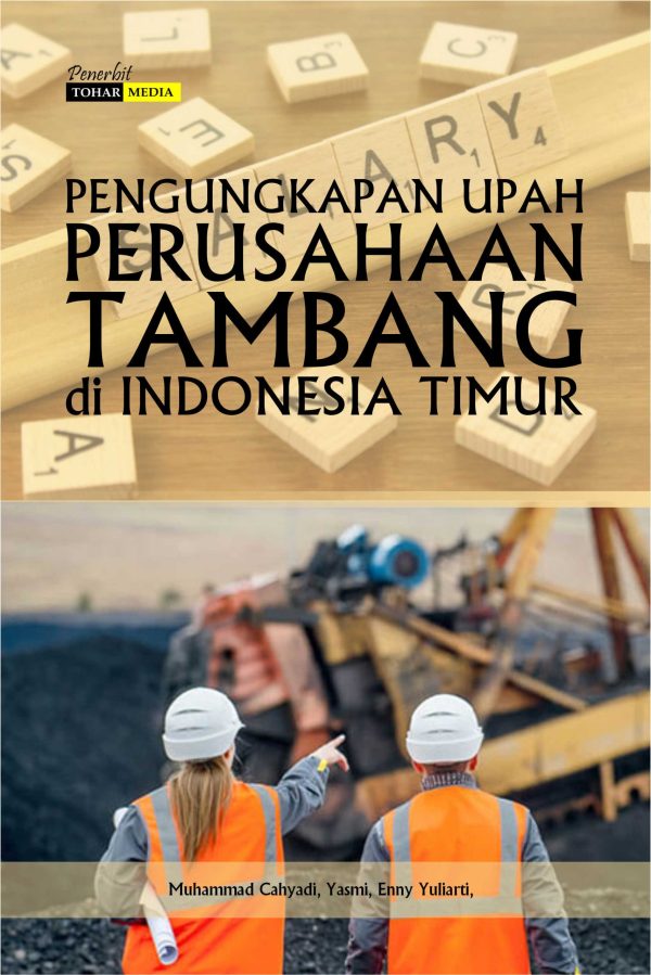 PENGUNGKAPAN UPAH PADA PERUSAHAAN TAMBANG DI INDONESIA TIMUR