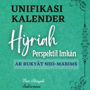 Unifikasi Kalender Hijriah Perspektif Imkān Ar-Rukyāt Neo-Mabims