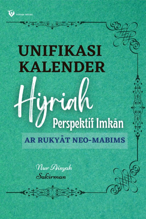 Unifikasi Kalender Hijriah Perspektif Imkān Ar-Rukyāt Neo-Mabims