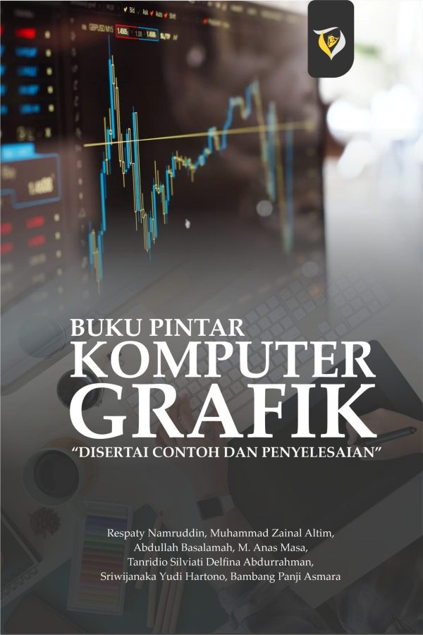 Buku Pintar Komputer Grafik “Disertai Contoh Dan Penyelesaian”