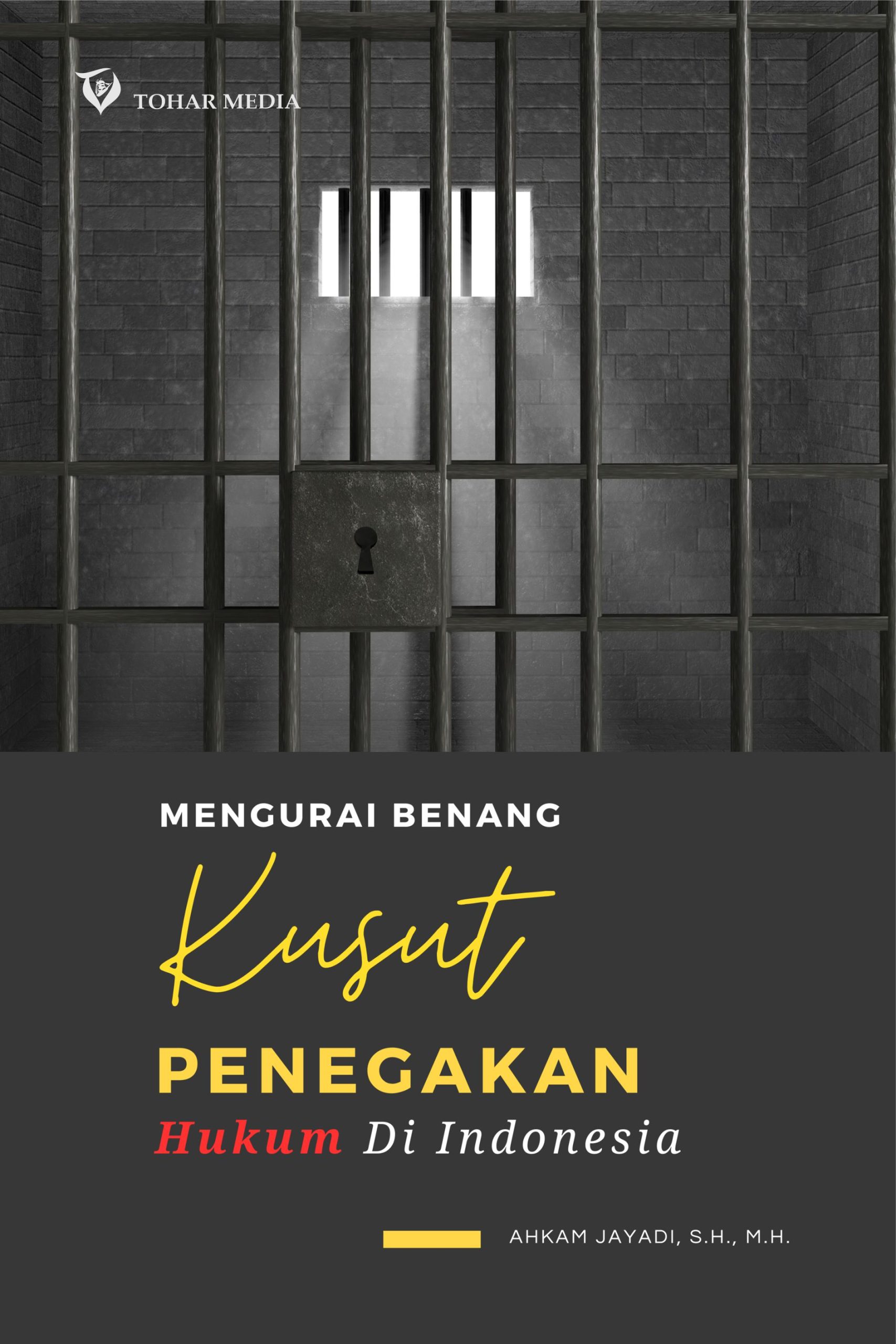 Mengurai Benang Kusut Penegakan Hukum di Indonesia