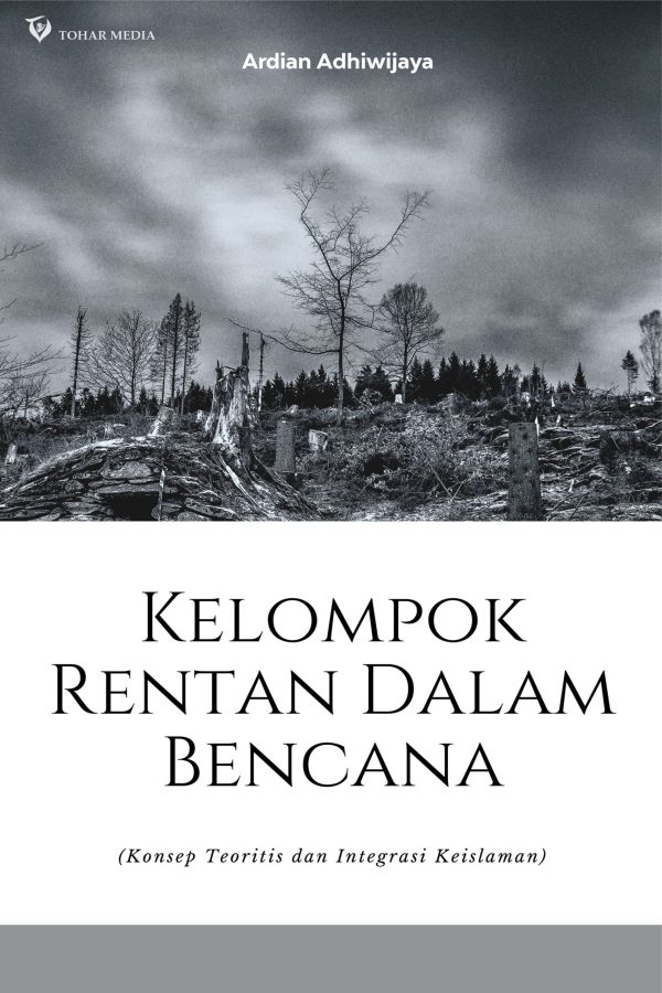 Kelompok Rentan dalam Bencana (Konsep Teoritis dan Integrasi Keislaman)