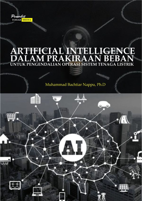 Artificial Intelligence dalam Prakiraan Beban Untuk Pengendalian Operasi Sistem Tenaga Listrik