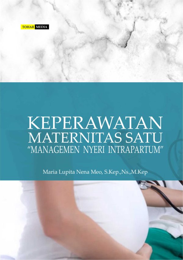 KEPERAWATAN MATERNITAS SATU "MANAGEMEN NYERI INTRAPARTUM"