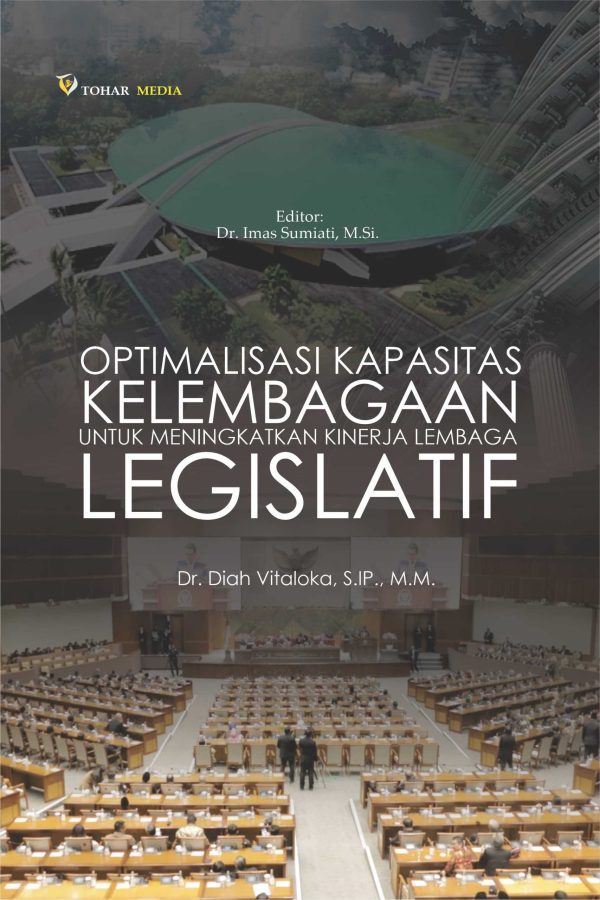 Optimalisasi Kapasitas Kelembagaan untuk Meningkatkan kinerja Lembaga Legislatif