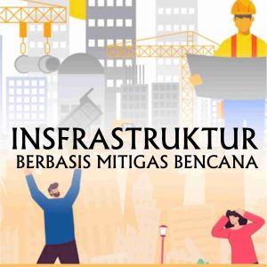 Infrastruktur Berbasis Mitigasi Bencana