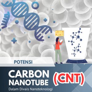 Potensi Carbon Nanotube (CNT) dalam Divais Nanoteknologi