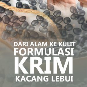 Dari Alam ke Kulit “Formulasi Krim Kacang Lebui” - Image 2