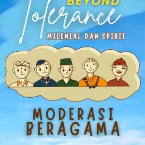 Beyond Tolerance: Milenial dan Spirit Moderasi Beragama