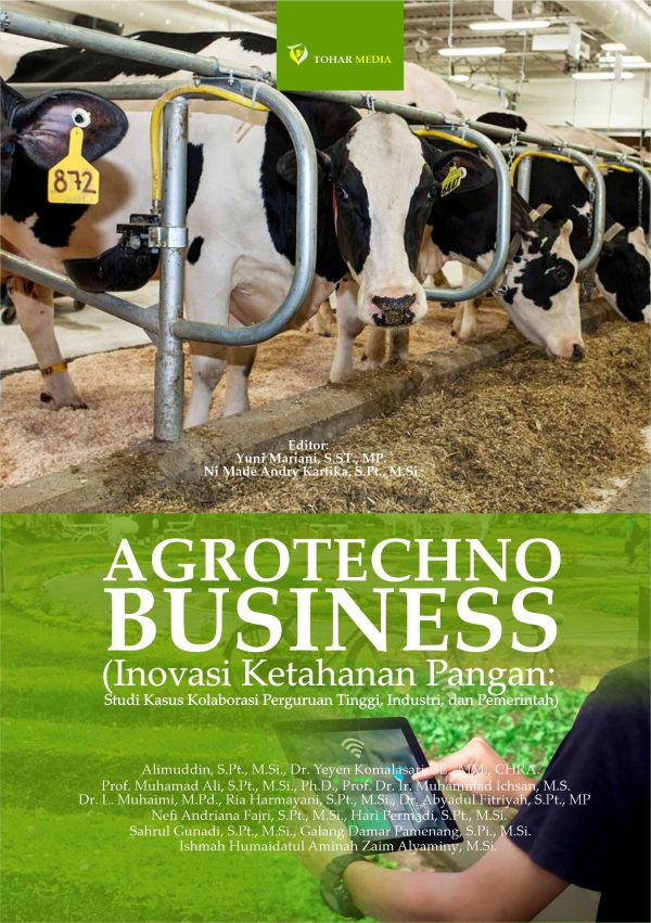 AGROTECHNO BUSINESS  (Inovasi Ketahanan Pangan: Studi Kasus Kolaborasi Perguruan Tinggi, Industri, dan Pemerintah)