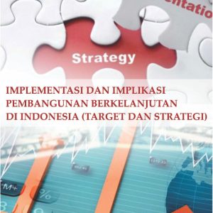 Implementasi dan Implikasi Pembangunan Berkelanjutan di Indonesia (Target dan Strategi) - Image 2