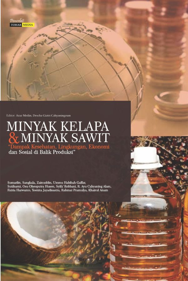 Minyak Kelapa dan Minyak Sawit: Dampak Kesehatan, Lingkungan, Ekonomi dan Sosial di Balik Produksi