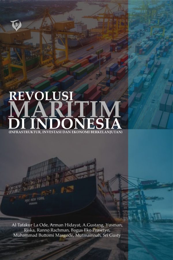 Revolusi Maritim Di Indonesia (Infrastruktur, Investasi dan Ekonomi Berkelanjutan)