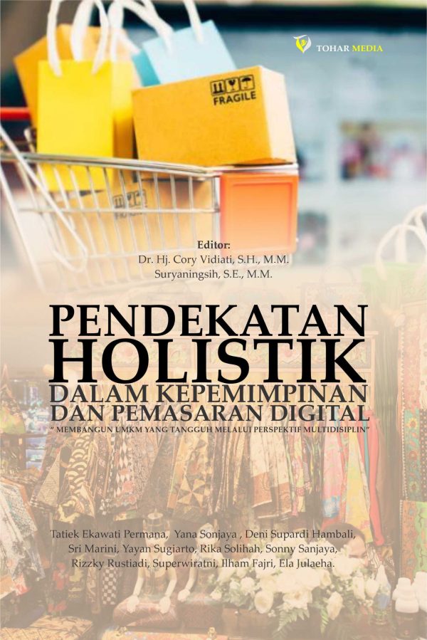 Pendekatan Holistik Dalam Kepemimpinan Dan Pemasaran Digital “ Membangun Umkm Yang Tangguh Melalui Perspektif Multidisiplin”