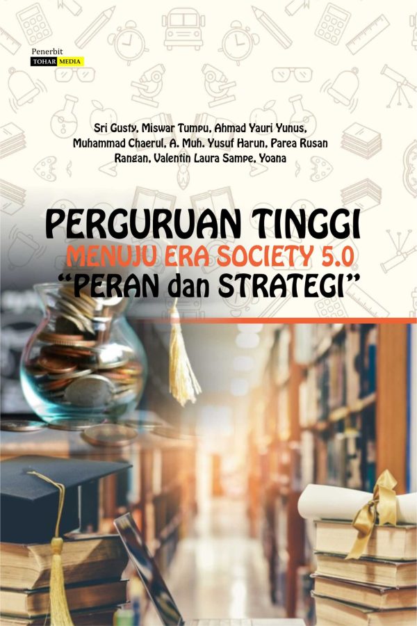 Perguruan Tinggi Menuju Era Sociaty 5,0 “Peran Dan Strategi”