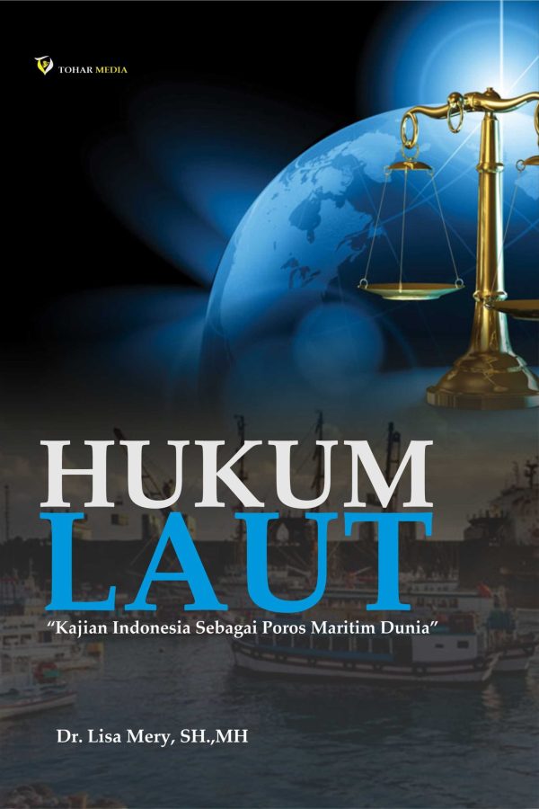 Hukum Laut  “Kajian Indonesia Sebagai Poros Maritim Dunia”