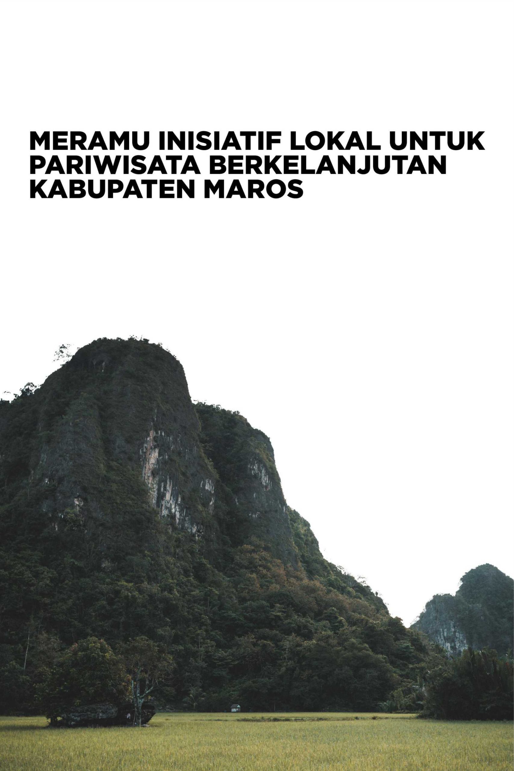 Meramu Inisiatif Lokal Untuk Pariwisata Berkelanjutan Kabupaten Maros