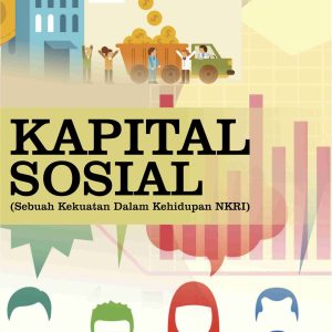 Kapital Sosial : Sebuah Kekuatan Dalam Kehidupan NKRI