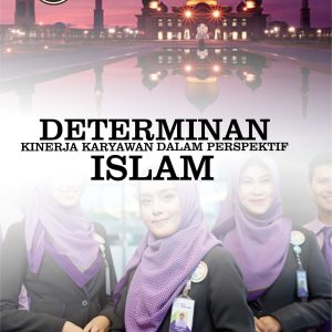 DETERMINAN KINERJA KARYAWAN DALAM PERSPEKTIF ISLAM
