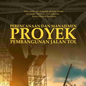 Perencanaan dan Manajemen Proyek Pembangunan Jalan Tol