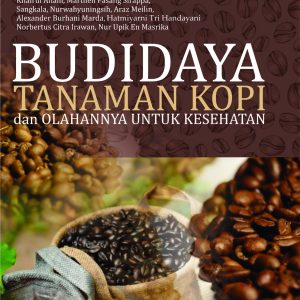 Budidaya Tanaman Kopi dan Olahannya Untuk Kesehatan