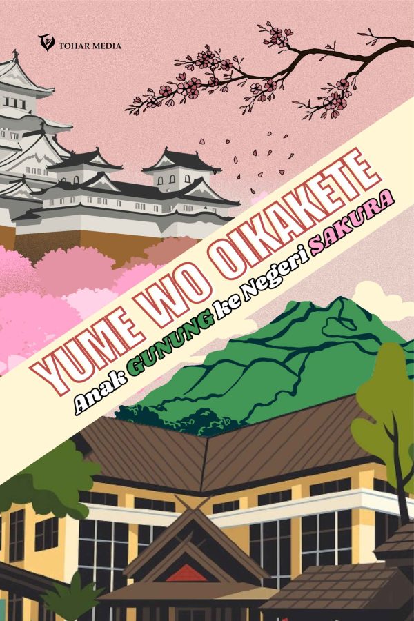 YUME WO OIKAKETE: Anak Gunung ke Negeri Sakura