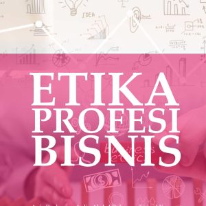 ETIKA PROFESI BISNIS