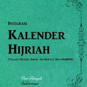 Integrasi Kalender Hijriah   "Telaah Metode Imkan Ar-Rukyat Neo-MABIMS"