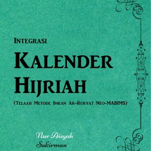 Integrasi Kalender Hijriah   "Telaah Metode Imkan Ar-Rukyat Neo-MABIMS"