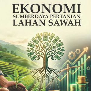 Ekonomi Sumberdaya Pertanian  Lahan Sawah