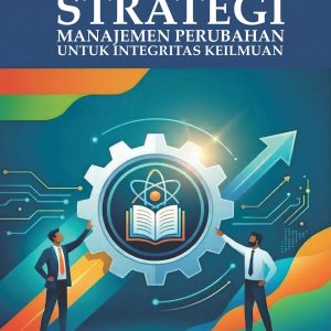 Strategi Manajemen Perubahan Untuk Integrasi Keilmuan