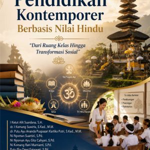 Paradigma Pendidikan Kontemporer Berbasis Nilai Hindu “Dari Ruang Kelas Hingga Transformasi Sosial”