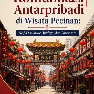 Komunikasi Antarpribadi di Wisata Pecinan  “Self-Disclosure, Budaya, dan Pariwisata”