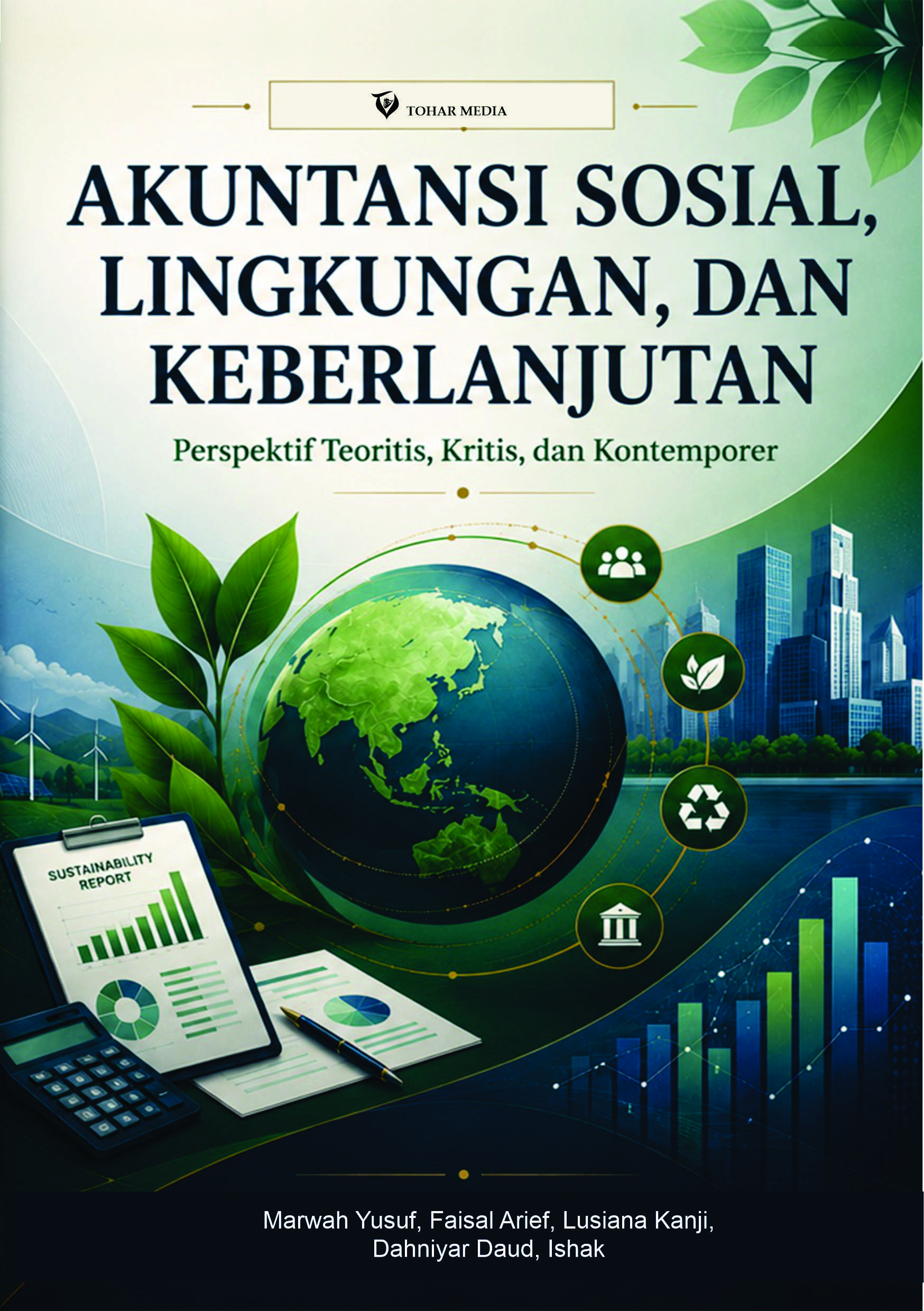 AKUNTANSI SOSIAL, LINGKUNGAN, DAN KEBERLANJUTAN PERSPEKTIF TEORITIS, KRITIS, DAN KONTEMPORER