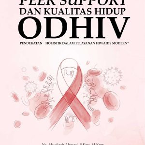 Peer Support dan Kualitas Hidup Odhiv “Pendekatan    Holistik dalam Pelayanan Hiv/Aids Modern”